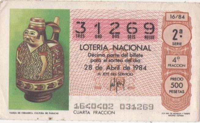 Loteria E00719: hoja nº 48. Loteria Nacional. Nº 31269, serie 4ª, fracción 2ª, precio 500 pesetas, sorteo 16/84 del 28 de Abril de 1984. Vasija de Ceramica.Cultura Paracas