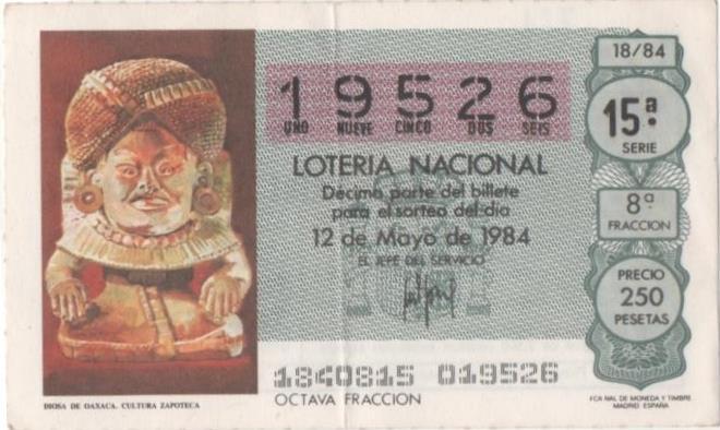 Loteria E00721: hoja nº 48. Loteria Nacional. Nº 19526, serie 15ª, fracción 8ª, precio 250 pesetas, sorteo 18/84 del 12 de Mayo de 1984. Diosa de Oxaca. Cultura Zapoteca