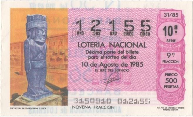 Loteria E00784: hoja nº 52. Loteria Nacional. Nº 12155, serie 10ª, fracción 9ª, precio 500 pesetas, sorteo 31/85 del 10 de Agosto de 1985. Escultura de Tiahuanaco. C. Inca