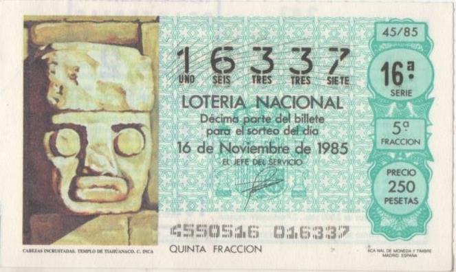 Loteria E00797: hoja nº 53. Loteria Nacional. Nº 16337, serie 16ª, fracción 5ª, precio 250 pesetas, sorteo 45/85 del 16 de Noviembre de 1985. Cabezas Incrustadas, Templo  de Tiahuanaco. C. Inca