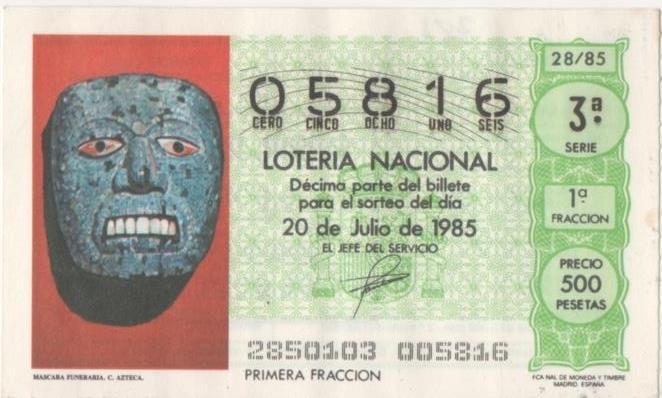 Loteria E00781: hoja nº 52. Loteria Nacional. Nº 05816, serie 3ª, fracción 1ª, precio 500 pesetas, sorteo 28/85 del 20 de Julio de 1985. Mascara Funeraria. C. Azteca