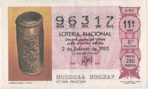 Loteria E00758: hoja nº 51. Loteria Nacional. Nº 96317, serie 11ª, fracción 8ª, precio 250 pesetas, sorteo 5/85 del 2 de Febrero de 1985. Tambor de Madera. C Azteca