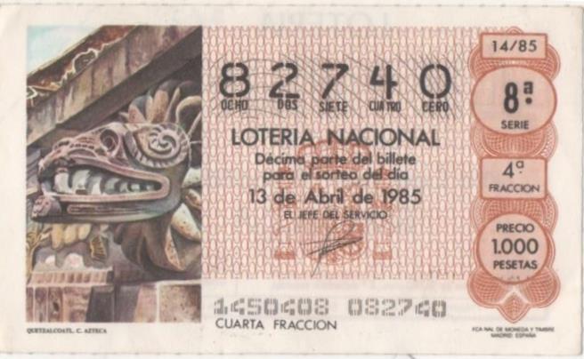 Loteria E00767: hoja nº 51. Loteria Nacional. Nº 82740, serie 8ª, fracción 4ª, precio 1000 pesetas, sorteo 14/85 del 13 de Abril de 1985. Quetzalcoatl. C. Azteca