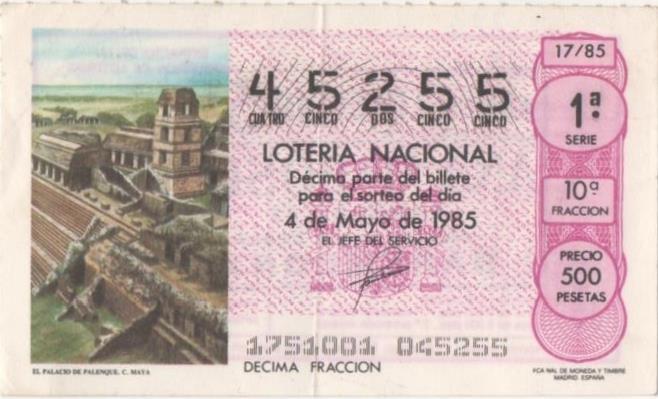 Loteria E00770: hoja nº 52. Loteria Nacional. Nº 45255, serie 1ª, fracción 10ª, precio 500 pesetas, sorteo 17/85 del 4 de Mayo de 1985. El Palaco de Palenque. C. Maya