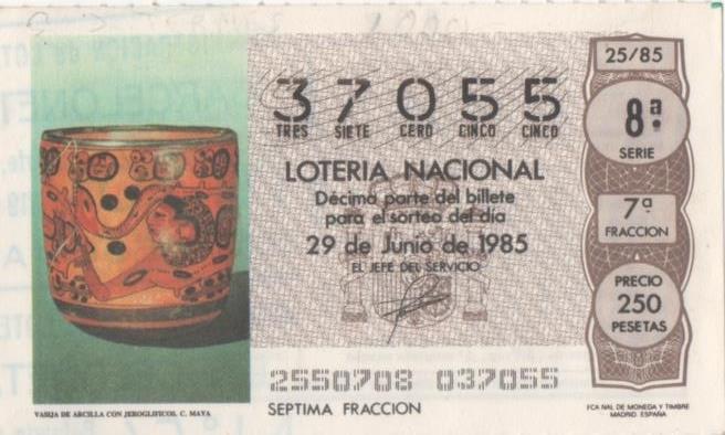 Loteria E00778: hoja nº 52. Loteria Nacional. Nº 37055, serie 8ª, fracción 7ª, precio 250 pesetas, sorteo 25/85 del 29 de Junio de 1985. Vasija de Arcilla con Jeroglificos. C. Maya