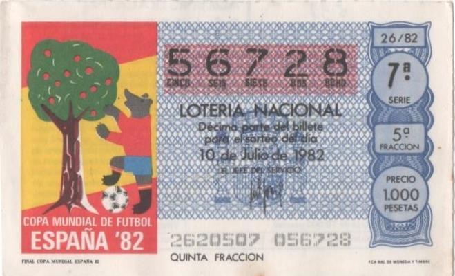 Loteria E00631: hoja nº 43. Loteria Nacional. Nº 56728, serie 7ª, fracción 5ª, precio 1000 pesetas, sorteo 26/82 del 10 de Julio de 1982. Final Copa Mundial de España