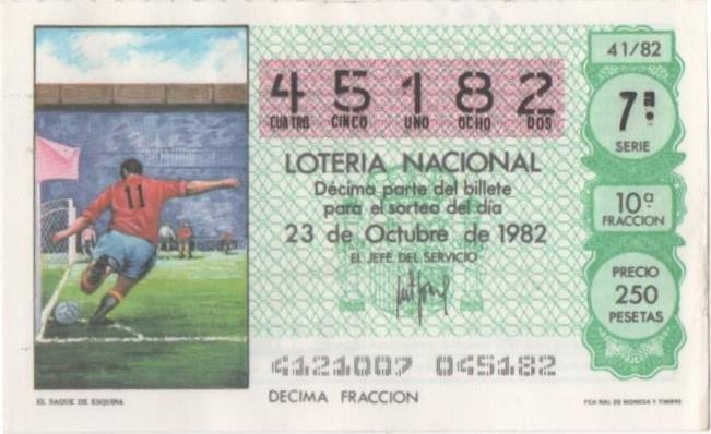 Loteria E00645: hoja nº 44. Loteria Nacional. Nº 45182, serie 7ª, fracción 10ª, precio 250 pesetas, sorteo 41/82 del 23 de Octubre de 1982. El Saque de Esquina