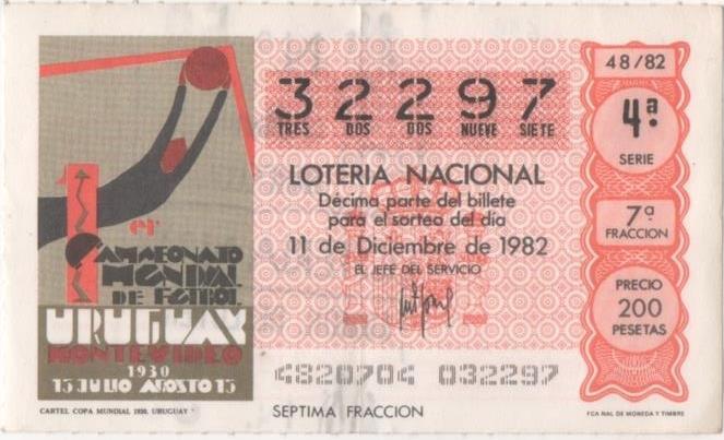 Loteria E00652: hoja nº 44. Loteria Nacional. Nº 32297, serie 4ª, fracción 7ª, precio 200 pesetas, sorteo 48/82 del 11 de Diciembre de 1982. Cartel Copa Mundial 1930. Uruguay