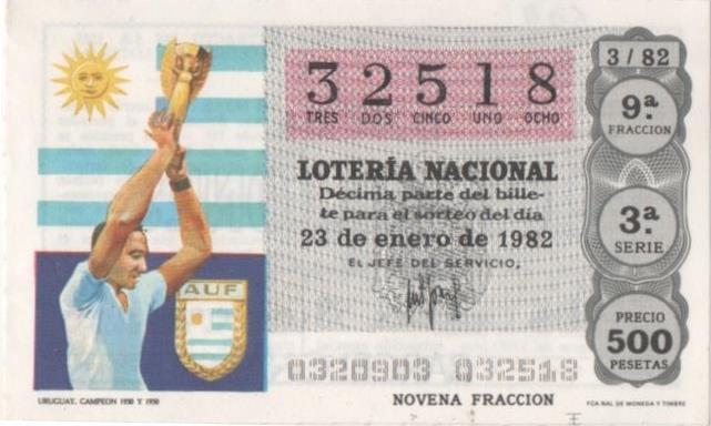 Loteria E00609: hoja nº 41. Loteria Nacional. Nº 32518, serie 3ª, fracción 9ª, precio 500 pesetas, sorteo 3/82 del 23 de Enero de 1982. Uruguay. Campeón 1930 y 1950