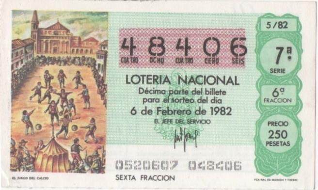 Loteria E00611: hoja nº 41. Loteria Nacional. Nº 48406, serie 7ª, fracción 6ª, precio 250 pesetas, sorteo 5/82 del 6 de Febrero de 1982. El Juego del Calcio