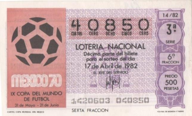 Loteria E00619: hoja nº 42. Loteria Nacional. Nº 40850, serie 3ª, fracción 6ª, precio 500 pesetas, sorteo 14/82 del 17 de Abril de 1982. Cartel Copa Mundial 1970 Mejico