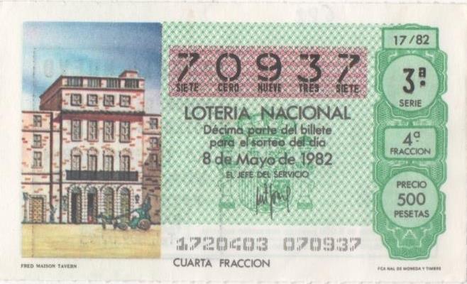 Loteria E00622: hoja nº 42. Loteria Nacional. Nº 70937, serie 3ª, fracción 4ª, precio 500 pesetas, sorteo 17/82 del 8 de Mayo de 1982. Fred Maison Tavern