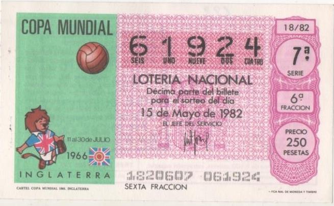 Loteria E00623: hoja nº 42. Loteria Nacional. Nº 61924, serie 7ª, fracción 6ª, precio 250 pesetas, sorteo 18/82 del 15 de Mayo de 1982. Cartel Copa Mundial 1966. Inglaterra