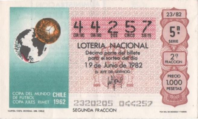 Loteria E00628: hoja nº 43. Loteria Nacional. Nº 44257, serie 5ª, fracción 2ª, precio 1000 pesetas, sorteo 23/82 del 19 de Junio de 1982. Cartel Copa Mundial 1962. Chile