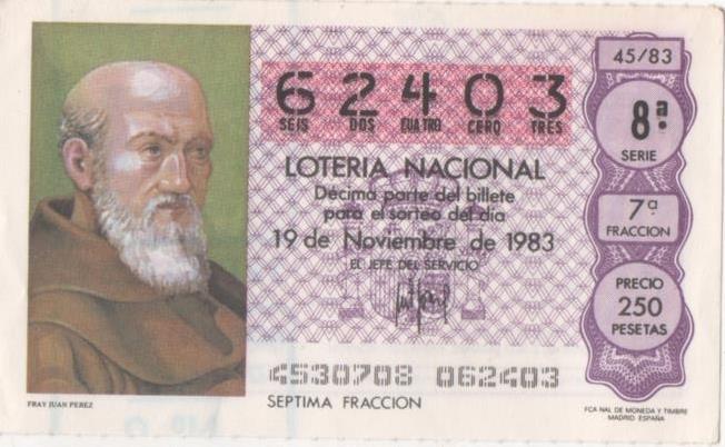 Loteria E00698: hoja nº 47. Loteria Nacional. Nº 62403, serie 8ª, fracción 7ª, precio 250 pesetas, sorteo 45/83 del 19 de Noviembre de 1983. Fray Juan Perez