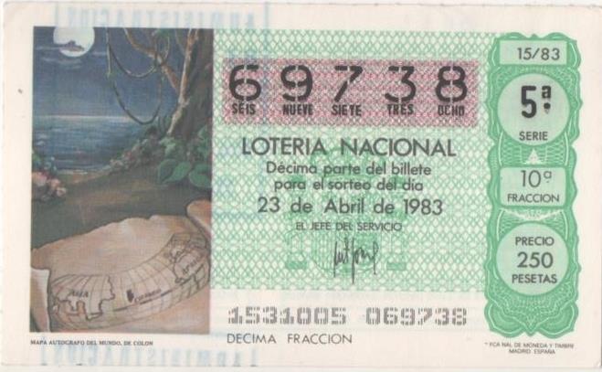 Loteria E00668: hoja nº 45. Loteria Nacional. Nº 69738, serie 5ª, fracción 10ª, precio 250 pesetas, sorteo 15/83 del 23 de Abril de 1983. Mapa Autografo del Mundo  de Colón