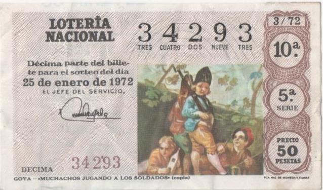 Loteria E00137: hoja nº 12. Loteria Nacional. Nº 34293, serie 5ª, fracción 10ª, precio 50 pesetas, sorteo 3/72 del 25 de Enero de 1972. Goya- Muchachos jugando a soldados (copia)