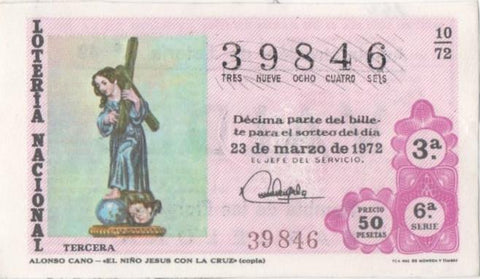 Loteria E00144: hoja nº 12. Loteria Nacional. Nº 39846, serie 6ª, fracción 3ª, precio 50 pesetas, sorteo 10/72 del 23 de Marzo de 1972. alonso Cano- El niño Jesús con la Cruz (copia)