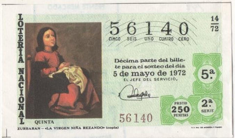 Loteria E00148: hoja nº 12. Loteria Nacional. Nº 56140, serie 2ª, fracción 5ª, precio 250 pesetas, sorteo 14/72 del 5 de Mayo de 1972. Zurraban- La Virgen Niña Rezando (copia)