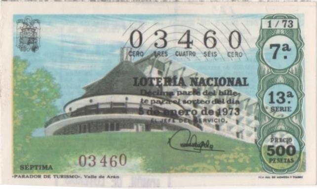 Loteria E00175: hoja nº 14. Loteria Nacional. Nº 03460, serie 13ª, fracción 7ª, precio 500 pesetas, sorteo 1/73 del 5 de Enero de 1973. parador de Turismo. Valle de Aran