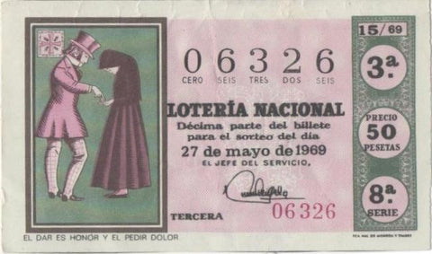 Loteria E00041: Hoja nº 5. Loteria Nacional. Nº 06326, serie 8ª, fracción 3ª, precio 50 pesetas, sorteo 15/69 del 27 de Mayo de 1969. El dar es honor y el pedir dolor