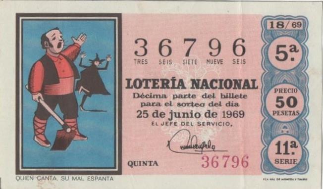 Loteria E00044: hoja nº 6. Loteria Nacional. Nº 36796, serie 11ª, fracción 5ª, precio 50 pesetas, sorteo 18/69 del 25 de Junio de 1969. Quien canta su mal espanta