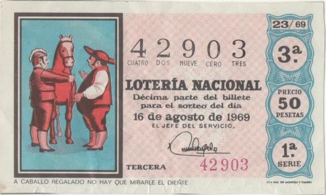 Loteria E00049: hoja nº 6. Loteria Nacional. Nº 42903, serie 1ª, fracción 3ª, precio 50 pesetas, sorteo 23/69 del 16 de Agosto de 1969 . A caballo regalado no hay que mirarle el diente