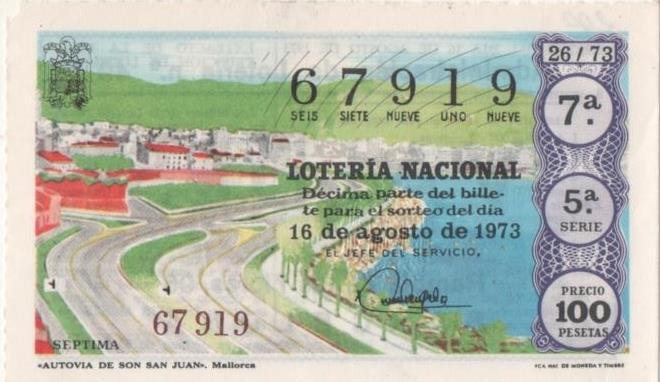 Loteria E00200. hoja nº 16. Loteria Nacional. Nº 67919, serie 5ªm frcción 7ª, precio 100 pesetas, sorteo 26/73 del 16 de Agosto de 1973. Autovia de San Juan- Mallorca