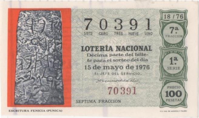 Loteria E00326: hoja nº 23. Loteria Nacional. Nº 70391, serie 1ª, fracción 7ª, precio 100 pesetas, sorteo 18/76 del 15 de Mayo de 1976. Escritura Fenicia(Punica)