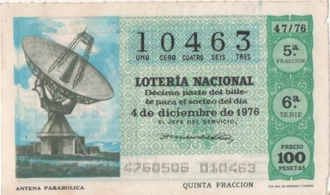 Loteria E00355: hoja nº 25. Loteria Naciona. Nº 10463, serie 6ª, fracción 5ª, precio 100 pesetas, sorteo 47/76 del 4 de Diciembre de 1976. Antena parabolica