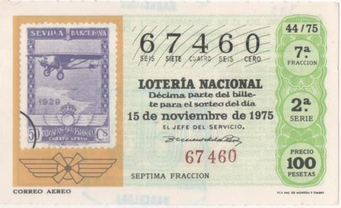 Loteria E00303: hoja nº 22. Loteria Nacional. Nº 67460, serie 2ª, fracción 7ª, precio 100 pesetas, sorteo 44/75 del 15 de Noviembre de 1975. Correo aéreo