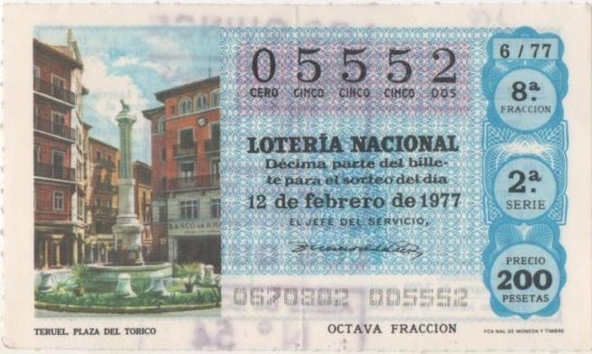 Loteria E00364: hoja nº 26. Loteria Nacional. Nº 05552, serie 2ª, frcción 8ª, precio 200 pesetas, sorteo 6/77 del 12 sw Febrero de 1977. Teruel. Plaza de Torico