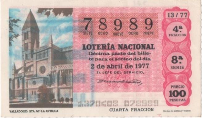 Loteria E00371: hoja nº 26. Loteria Nacional. Nº 78989, serie 8ª, fracción 4ª, precio 100 pesetas, sorteo 13/77 del 2 de Abril de 1977. Valladolid.Sta Mª la Antigua