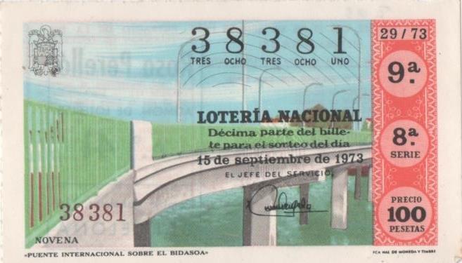 Loteria E00203: hoja nº 16. Loteria Nacional. Nº 38381, serie 8ª, fracción  9ª, precio 100 pesetas, sorteo 29/73 del 15 de Septiembre de 1973. Puente internacional sobre el Bidasoa