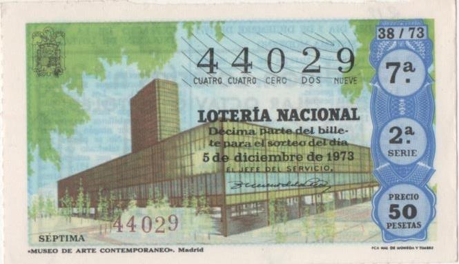 Loteria E00212: hoja nº 16. Loteria Nacional. Nº 44029, serie 2ª, fracción 7ª, precio 50 pesetas, sorteo 38/73 del 5 de Diciembre de 1973. Museo de Arte Contemporaaneo-Madrid