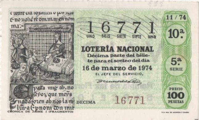 Loteria E00225: hoja nº 17. Loteria Nacional. Nº 16771, serie 5ª, fracción 10ª, precio 100 pesetas, sorteo 11/74 del 16 de Marzo de 1974. Cronica de Jaime I (fragmento)