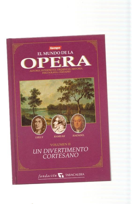 El Mundo de la Opera volumen II: Un divertimento Cortesano