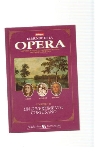 El Mundo de la Opera volumen II: Un divertimento Cortesano