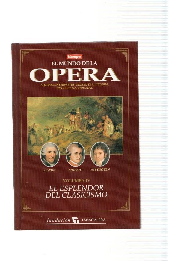 El Mundo de la Opera volumen IV: El Esplendor del Clasicismo