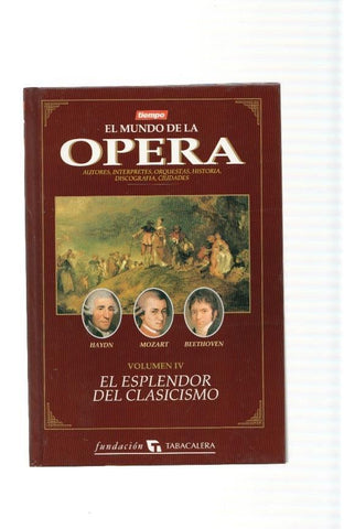 El Mundo de la Opera volumen IV: El Esplendor del Clasicismo