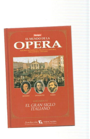 El Mundo de la Opera volumen VI: El Gran Siglo Italiano