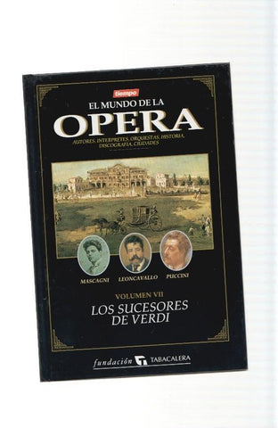 El Mundo de la Opera volumen VII: Los Sucesores de Verdi