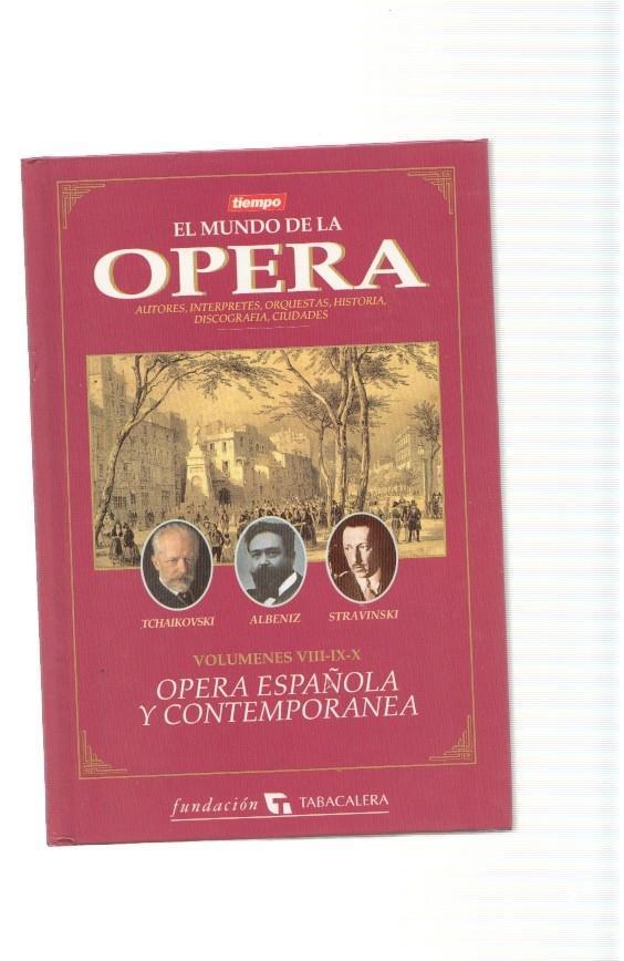El Mundo de la Opera volumen es VIII-IX-X: Opera Española y Contemporanea