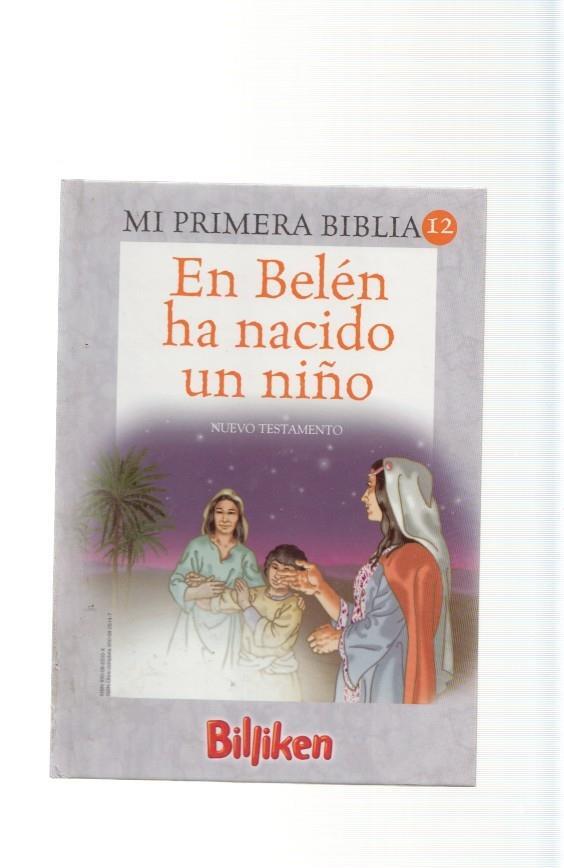 Mi primera Biblia numero 12: En Belen ha nacido un niño. Nuevo testamento