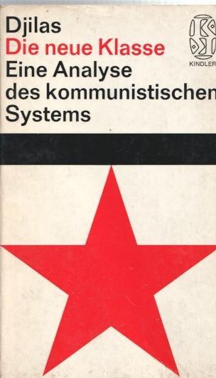 Die neue Klasse. Eine Analyse des Kommunistischen systems