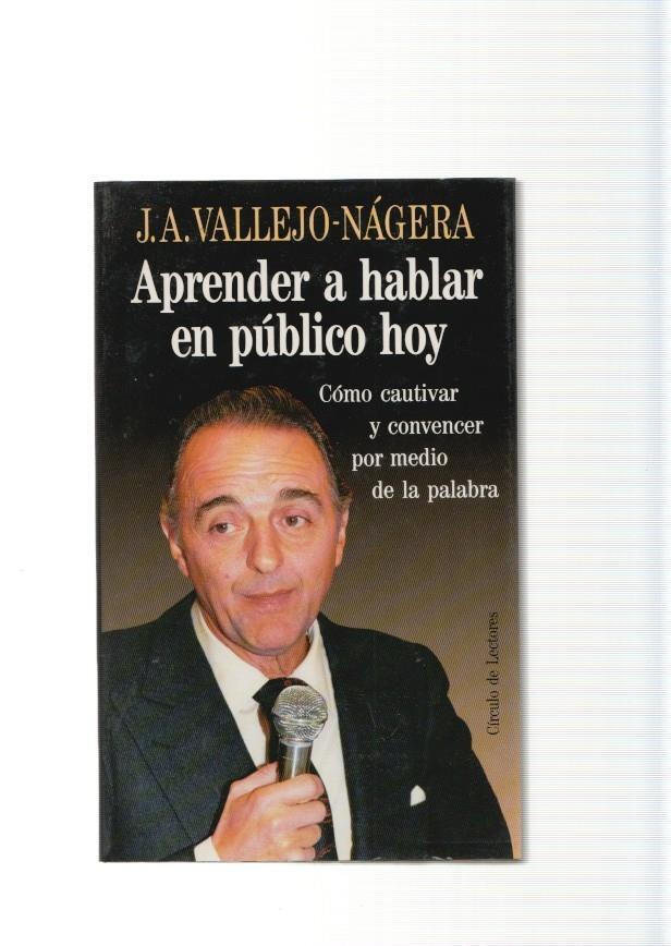 Aprender a hablar en publico hoy. Como cautivar y convencer por medio de la