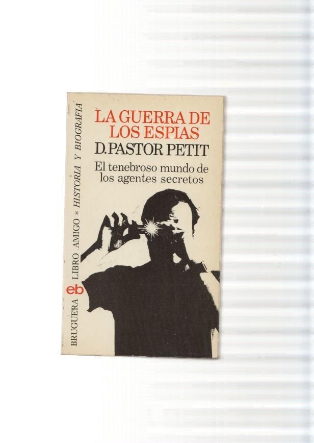 La guerra de los espias. El tenebroso mundo de los agentes secretos