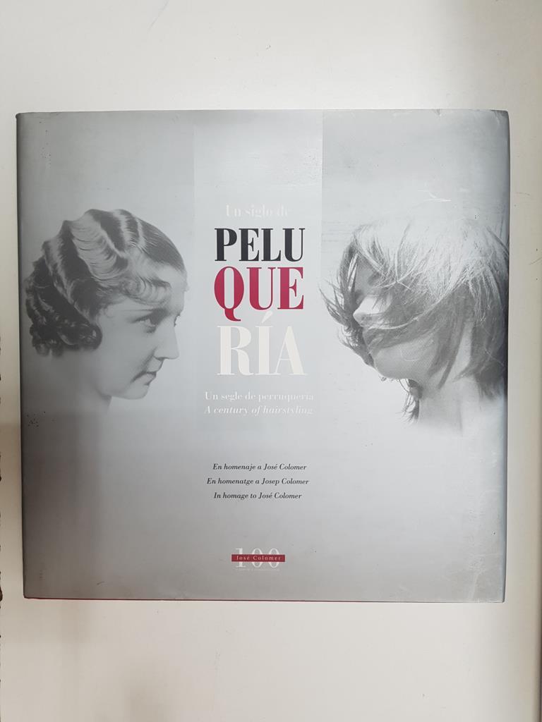 Un siglo de Peluqueria. En homenaje a Jose Colomer, el padre de la peluqueria