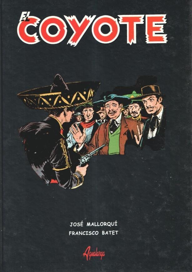 El Coyote de Francisco Batet y Jose Mallorqui, volumen 3: Dinamita, El coyote ataca