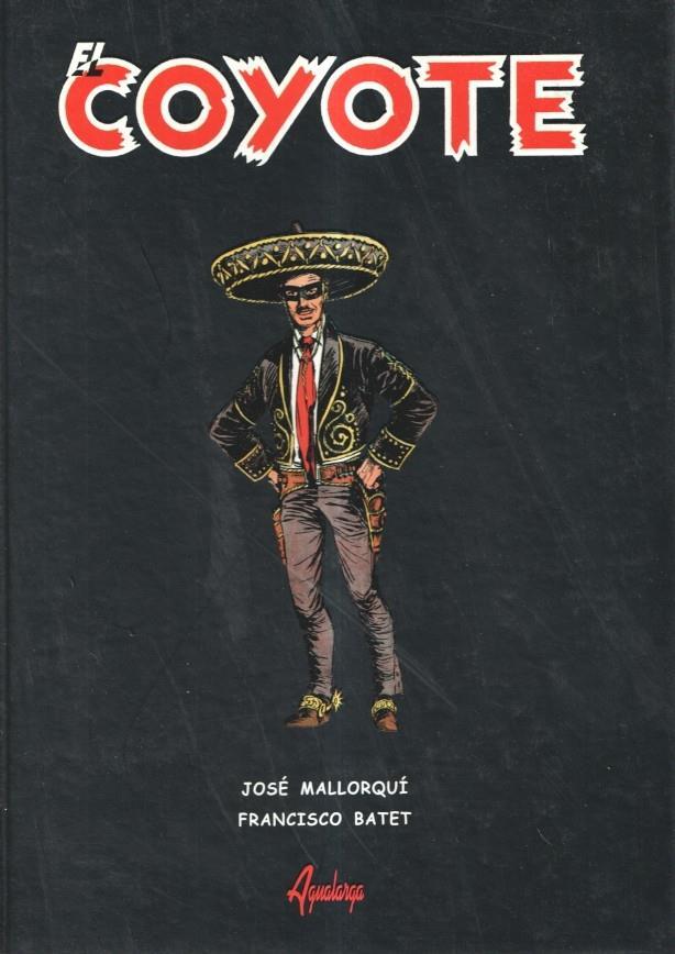 El Coyote de Francisco Batet y Jose Mallorqui, volumen 1: El coyote cabalga, Sierra del muerto